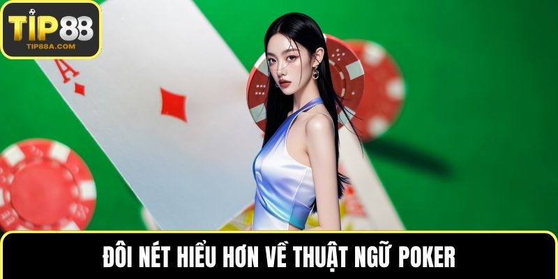 Đôi nét hiểu hơn về thuật ngữ poker